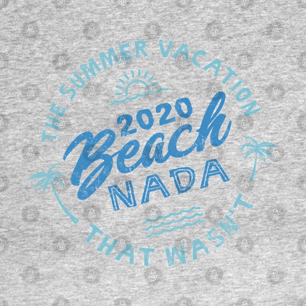 2020 Beach Nada - Summer Vacation - Blue by Jitterfly